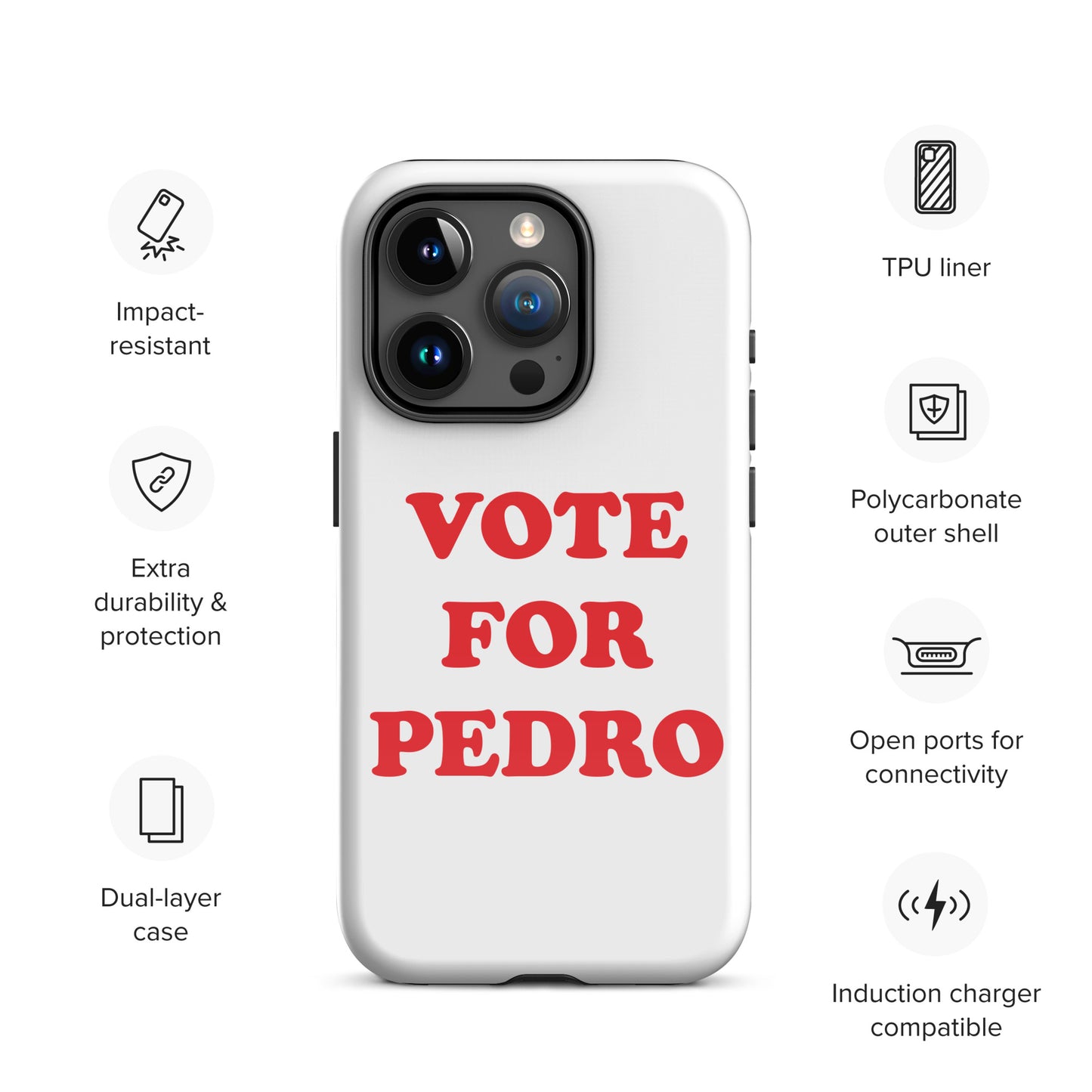 iPhone Tough Case with VOTE FOR PEDRO text