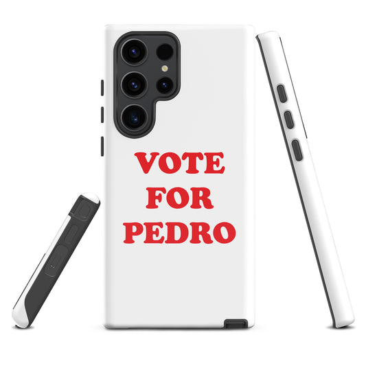 Samsung Tough Case with VOTE FOR PEDRO text